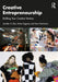Creative Entrepreneurship: Building Your Creative Venture by Jennifer A. Reis, Marie Segares, Sara Hartmann