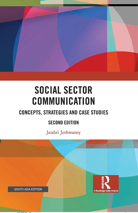 Social Sector Communication: Concepts, Strategies and Case Studies by Jaishri Jethwaney