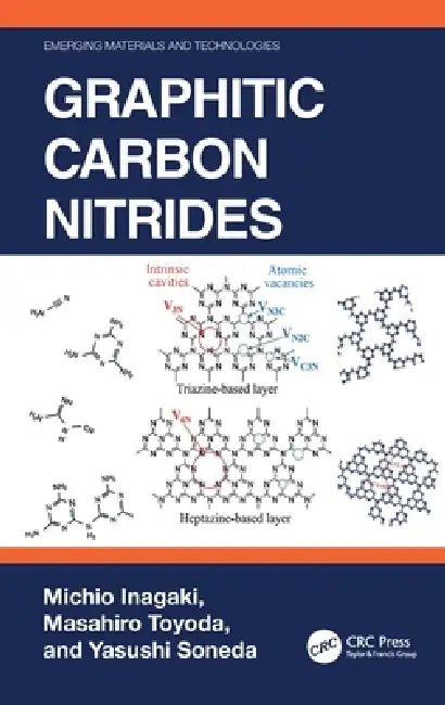 Graphitic Carbon Nitrides by Michio Inagaki, Masahiro Toyoda, Yasushi Soneda