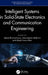 Intelligent Systems in Solid-State Electronics and Communication Engineering by Ankan Bhattacharya, Samarendra Nath Sur, Akash Kumar Bhoi