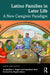 Latino Families in Later Life: A New Caregiver Paradigm by Jacqueline L. Angel, Sunshine M. Rote