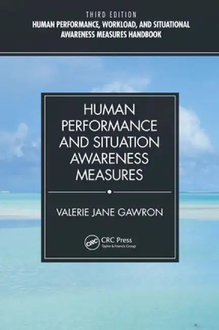 Human Performance and Situation Awareness Measures by Valerie Jane Gawron