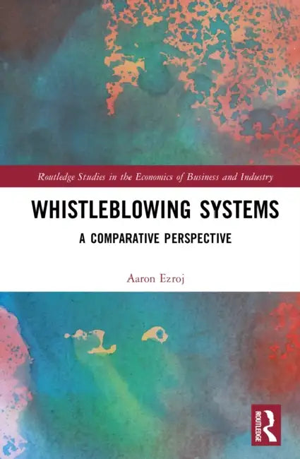 Whistleblowing Systems: A Comparative Perspective by Aaron Ezroj