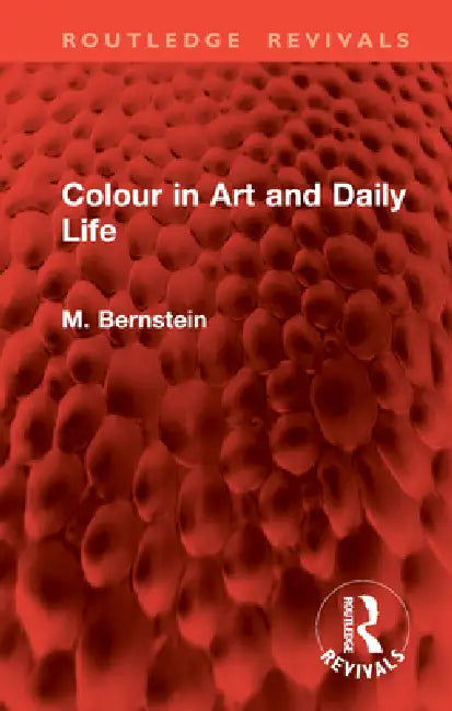 Colour in Art and Daily Life by M. Bernstein