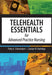 Telehealth Essentials for Advanced Practice Nursing by Patricia Schweickert