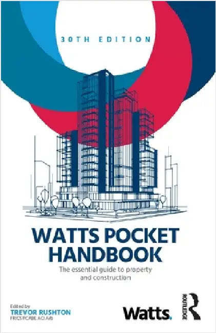 Watts Pocket Handbook: The Essential Guide to Property and Construction by Trevor Rushton