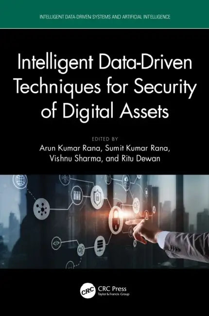 Intelligent Data-Driven Techniques for Security of Digital Assets by Arun Kumar Rana