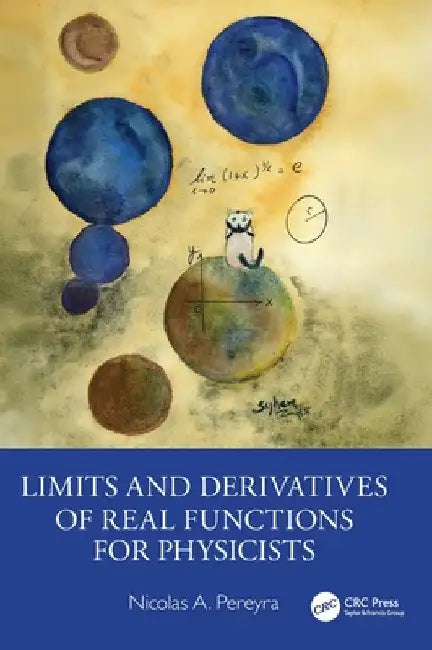 Limits and Derivatives of Real Functions for Physicists by Nicolas a. Pereyra