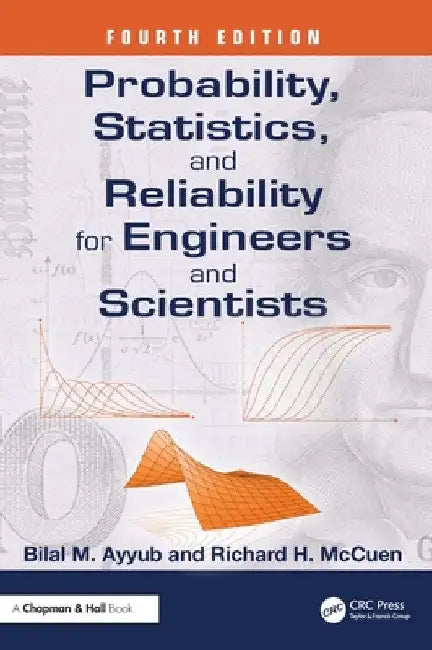 Probability, Statistics, and Reliability for Engineers and Scientists by Bilal M. Ayyub