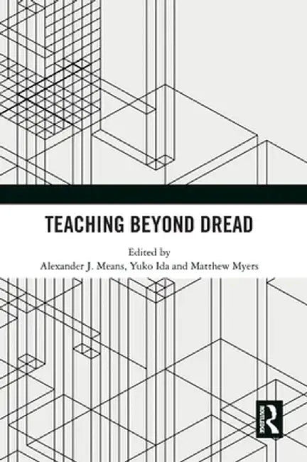 Teaching Beyond Dread by Alexander Means