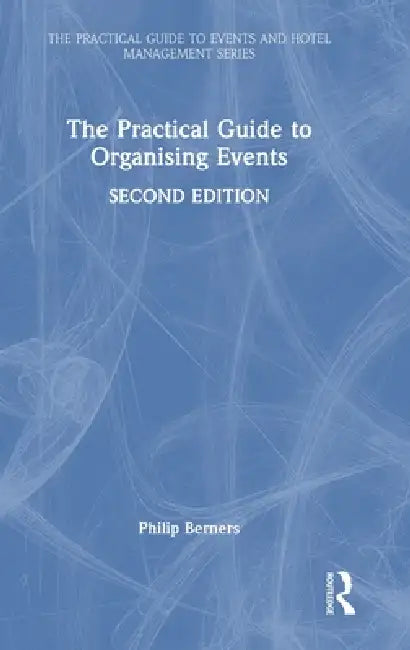 The Practical Guide to Organising Events by Philip Berners