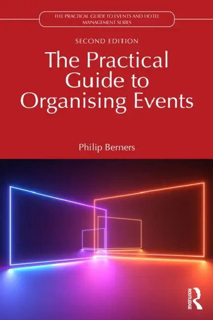 The Practical Guide to Organising Events by Philip Berners