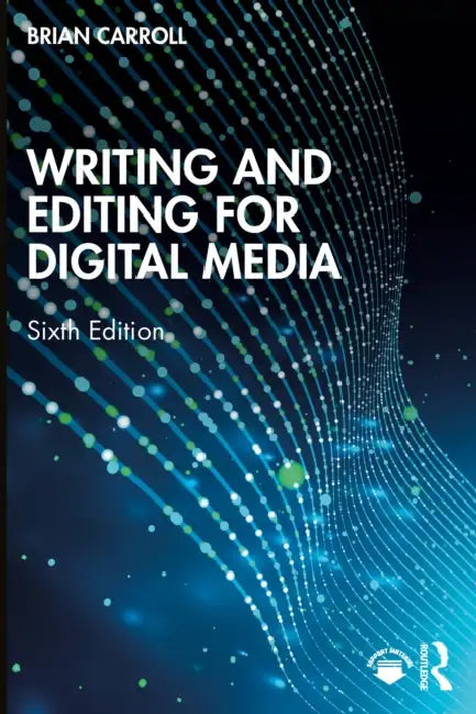 Writing and Editing for Digital Media by Brian Carroll