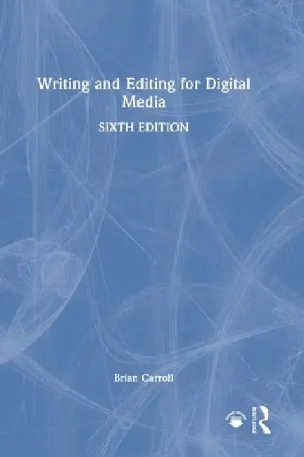 Writing And Editing For Digital Media by Brian Carroll