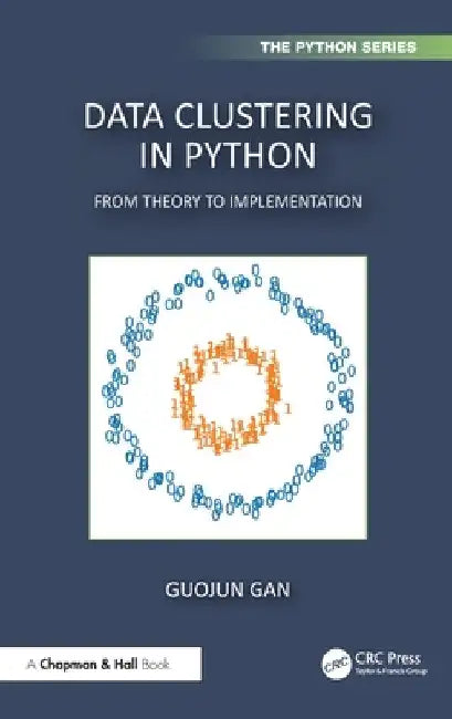 Data Clustering with Python: From Theory to Implementation by Guojun Gan