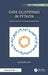 Data Clustering with Python: From Theory to Implementation by Guojun Gan