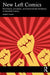 New Left Comics: Revolution, Socialism, and International Solidarity in Swedish Comics by Robert Aman