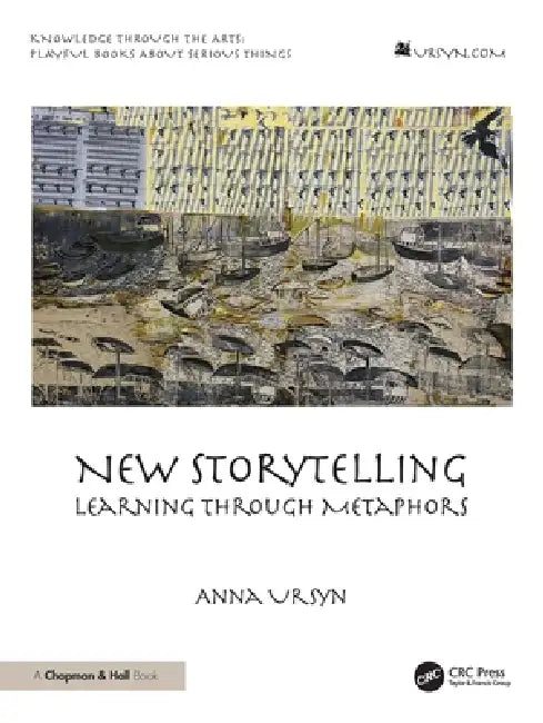New Storytelling: Learning Through Metaphors by Anna Ursyn