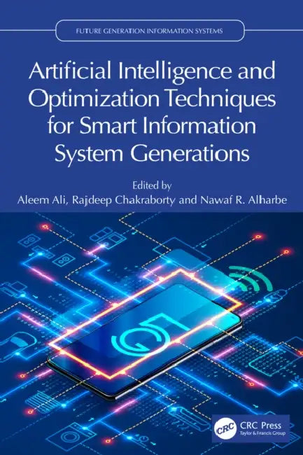 Artificial Intelligence and Optimization Techniques for Smart Information System Generations by Aleem Ali