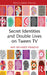 Secret Identities and Double Lives on Tween TV by Amy Richards Franzini