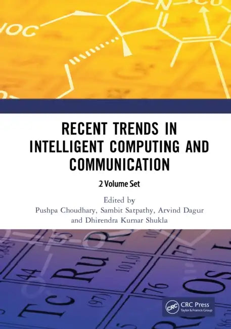 Recent Trends in Intelligent Computing and Communication by Pushpa Choudhary