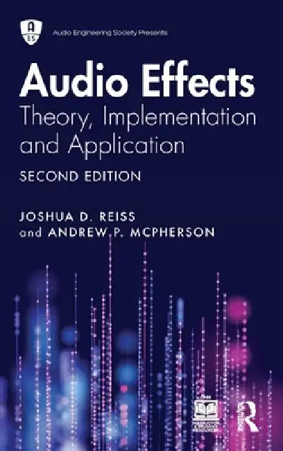Audio Effects: Theory, Implementation and Application by Joshua D. Reiss, Andrew P. McPherson