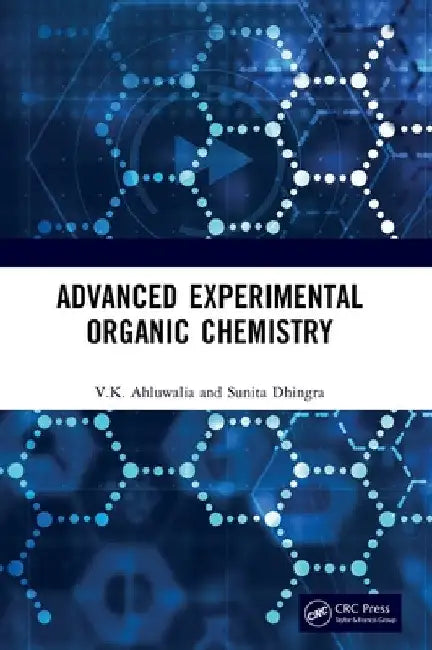Advanced Experimental Organic Chemistry by V. K. Ahluwalia
