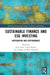 Sustainable Finance and ESG Investing: Integration and Performance by Kirti Sood, Vikas Sharma, Andreia de Bem Machado