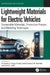 Lightweight Materials for Electric Vehicles: Sustainable Materials, Production Process, and Modeling Techniques by R. Suresh, C. Durga Prasad, Satish Kumar