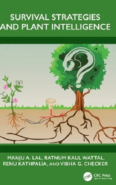 Survival Strategies and Plant Intelligence by Manju A. Lal