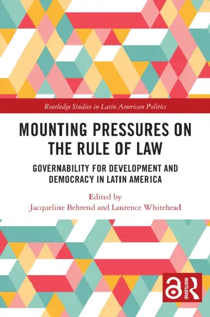 Mounting Pressures on the Rule of Law by Jacqueline Behrend