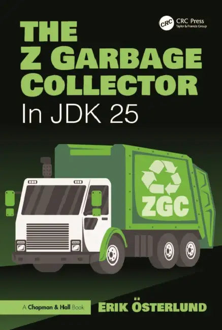 The Z Garbage Collector: In JDK 25 by Erik Österlund