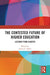The Contested Future of Higher Education by Laurie E. Adkin
