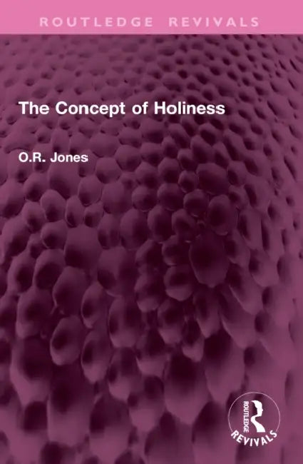 The Concept of Holiness by O. R. Jones