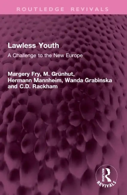Lawless Youth: A Challenge to the New Europe by Margery Fry, M. Grünhut, Hermann Mannheim