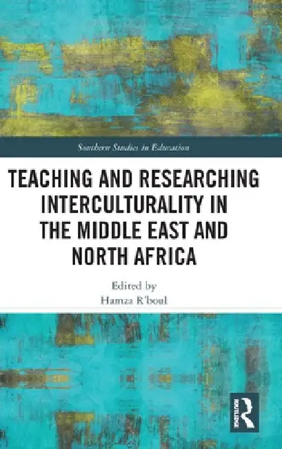 Teaching and Researching Interculturality in the Middle East and North Africa by Hamza R'Boul