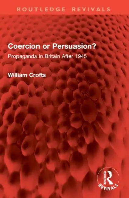 Coercion or Persuasion? by William Crofts