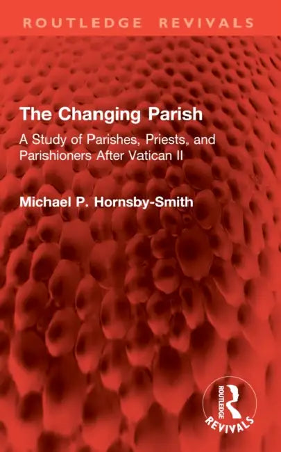 The Changing Parish by Michael P. Hornsby-Smith