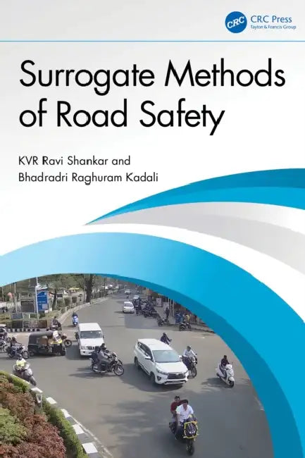 Surrogate Methods of Road Safety by K. V. R. Ravi Shankar, Bhadradri Raghuram Kadali