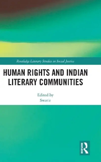 Human Rights and Indian Literary Communities by Swatie
