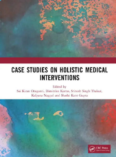 Case Studies on Holistic Medical Interventions by Sai Kiran Oruganti