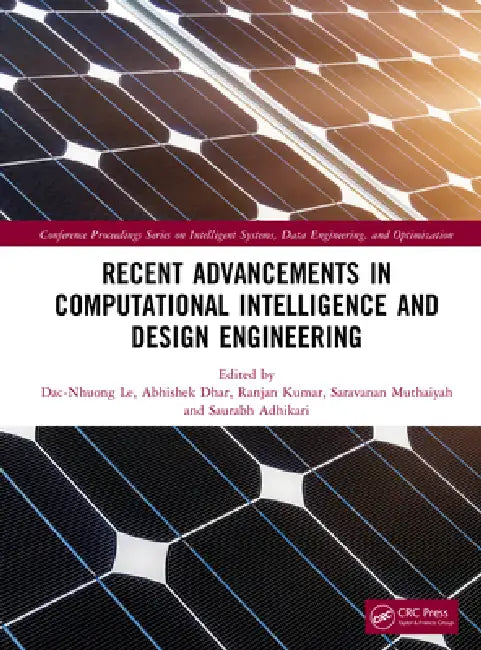 Recent Advancements in Computational Intelligence and Design Engineering by Dac-Nhuong Le