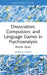 Dissociation, Compulsion, and Language Games in Psychoanalysis by Darren Haber