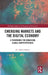 Emerging Markets and the Digital Economy: A Framework for Enhancing Global Competitiveness by Karim Hamza