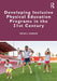 Developing Inclusive Physical Education Programs in the 21st Century by Micah J. Dobson