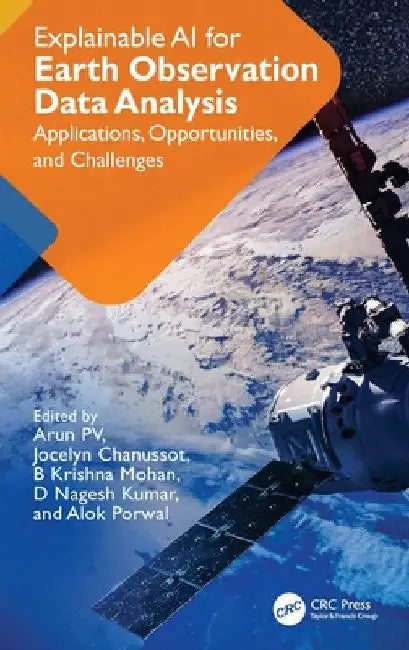 Explainable AI for Earth Observation Data Analysis: Applications, Opportunities, and Challenges by Arun Pv