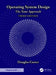 Operating System Design: The Xinu Approach by Douglas Comer