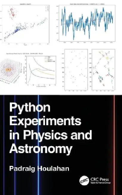 Python Experiments in Physics and Astronomy by Padraig Houlahan