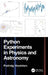 Python Experiments in Physics and Astronomy by Padraig Houlahan