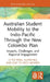 Australian Student Mobility to the Indo-Pacific Through the New Colombo Plan: Impacts, Challenges, and Regional Engagement by Ly Thi Tran